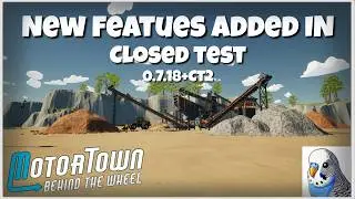 Whats new in the Closed Tests 0.7.18 CT2 | MotorTown Update 2
