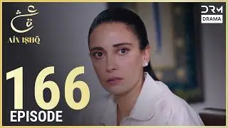 Turkish Drama in Urdu | Ain Ishq | Episode 166 | One Love | UD1O