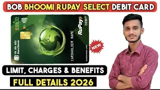 BOB Bhoomi Rupay Select Debit Card Limit Charges Benefits । BOB Bhoomi Rupay Debit Card Charges 2026
