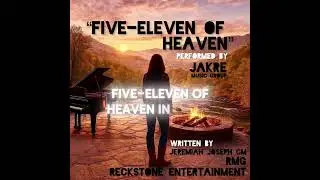 Five-Eleven of Heaven by JAKRE Music Group written by Jeremiah Joseph CM