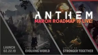 Anthem | ROADMAP! New Content in March