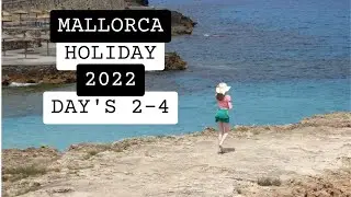 MALLORCA HOLDIDAY VLOG 2022! Day's 2 - 4.