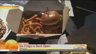 Six Flags is Open! - Now, the FOOD!