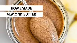 Homemade Almond Butter