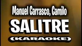 Manuel Carrasco, Camilo - Salitre (KARAOKE - INSTRUMENTAL)