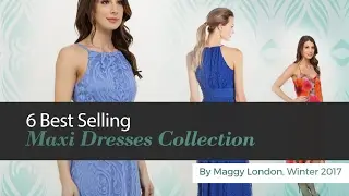 6 Best Selling Maxi Dresses Collection By Maggy London, Winter 2017