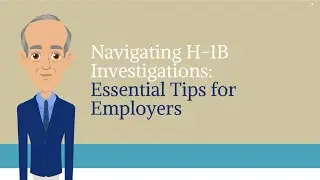 Understanding H-1B Investigations: Essential Tips for Employers