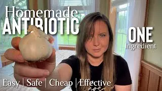 Homemade Antibiotic! Easy & Effective With Only 1 Ingredient!