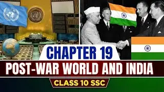 Chapter 19: Post-War World and India | SSC Telangana | Board Exam Focus