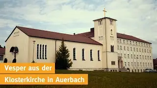 Vesper aus der Klosterkirche in Auerbach  - 18.01.2026