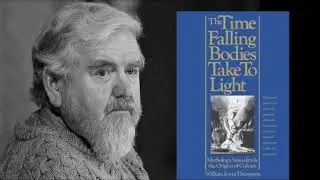 William Irwin Thompson - The Time Falling Bodies Take to Light (Part 2)