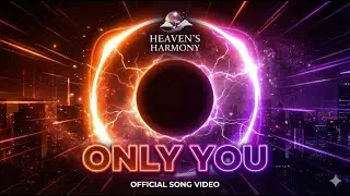 Heaven's Harmony &ndash; Only You | Christian EDM Worship Song | Faith &bull; Hope &bull; Jesus