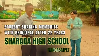 22 Years Later | Sharada Vidya Nilayam Memories ❤️ | Shivanag Perna Meets Principal K Bhupal Rao