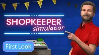 Первый взгляд на Shopkeeper Simulator! Лучший ли это новый симулятор супермаркета на сегодняшний ...