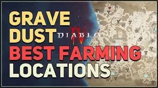 THE BEST GRAVE DUST AND PALETONGUE FARMING SPOTS (DIABLO 4)