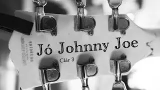 J&oacute; Johnny Joe - Cl&aacute;r 3/9 - &Eacute;ist le Cluas&aacute;in - Listen with Headphones for Immersive Experience