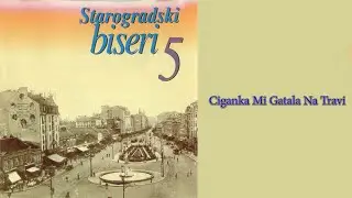 Starogradske pesme  - Ciganka mi gatala na travi  (Audio 2004)