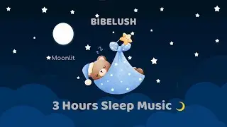 Bibelush - Moonlit 🌙 | 3 Hours Relaxing Lullaby & Baby Sleep Music 🎵