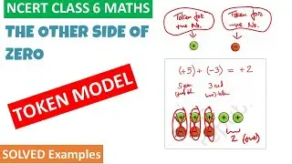 Token Model | The Other Side of Zero Class 6 | Chapter 10 NCERT Maths