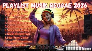 Lagu Reggae Chill Terbaik Untuk Temani Kerja dan Belajar di Cafe (Full Album)