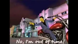 Am I so out of touch? No, I'm out of time.