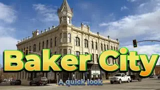 A Quick Look at Baker City Oregon