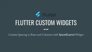 📱Flutter Tutorial: Custom Spacing in Rows and Columns with SpacedLayout Widget || No Package