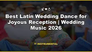 Best Latin Wedding Dance for Joyous Reception | Wedding Music 2026