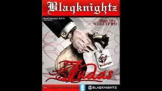BlaqKnightz - Judas (Prod By wizzyprobeatz)