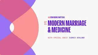 Modern Marriage & Medicine: Redefining Success as a High-Achieving Woman with Sydney Ashland - PT. 2