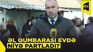 Əl qumbarası partlayan evdən ən son məlumatlar