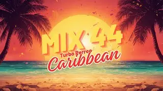 MIX 44 &ndash; Turbo Perreo Caribbean | Ritmo Caribe&ntilde;o x Dembow Caliente x Latin Festival | DJ CM7