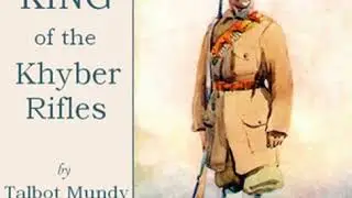 King of the Khyber Rifles by Talbot MUNDY read by Brett W. Downey Part 2/2 | Full Audio Book