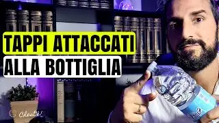Tappi attaccati alle bottiglie di plastica: ecco perch&eacute;!