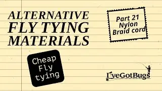Alternative Fly tying Materials part 21, nylon braid cord.  Cheap fly tying materials