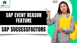 SAP SuccessFactors SAP Event Reason Feature | SAP SuccessFactors Tutorial | SAP Training | Upptalk