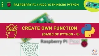 How To Create Own Function | Tutorial | Raspberry Pi Pico | #basicsofpython