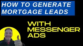 How to generate mortgage leads with Facebook Messenger Ads in 2022