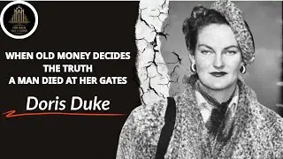 She Was America’s Richest Woman — And a Man Died at Her Gates | The Doris Duke Case