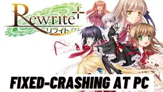 How to Fix Rewrite+ Crashing on PC