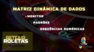 Matriz de Dados Dinâmicos: Monitor de Padrões e Sequências de Modelos Numéricos - Roletas BetFair