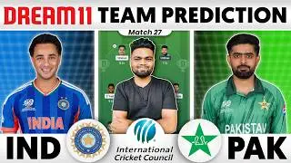 IND vs PAK Dream11 Prediction | IND vs PAK Dream11 Team | India vs Pakistan T20 Dream11 Team