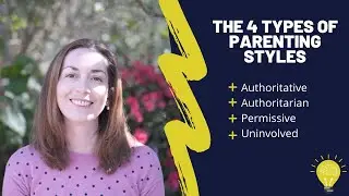 PARENTING STYLES AND THEIR EFFECTS &ndash; positive parenting vs permissive, authoritarian, authoritative
