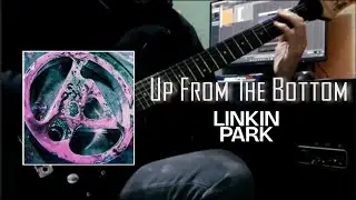 Linkin Park - Up From The Bottom (Guitar Cover + Tabs)