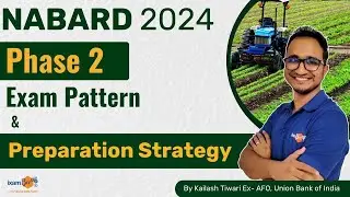 NABARD 2024 Phase 2 || Exam Pattern & Preparation Strategy || By Kailash Sir