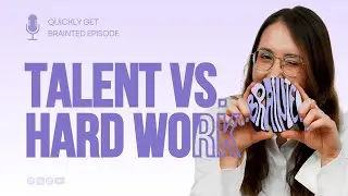 TALENT vs. HARD WORK: Breaking free from misconceptions.
