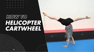 How To: Helicopter Cartwheel