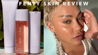 FENTY SKIN REVIEW | SONJDRADELUXE