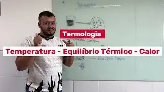 Aprenda o que é TEMPERATURA  EQUILÍBRIO, TÉRMICO e CALOR - #fisicura #temperatura #fisica