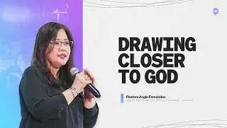 Drawing Closer to God   |   Ps. Angie Fernandez